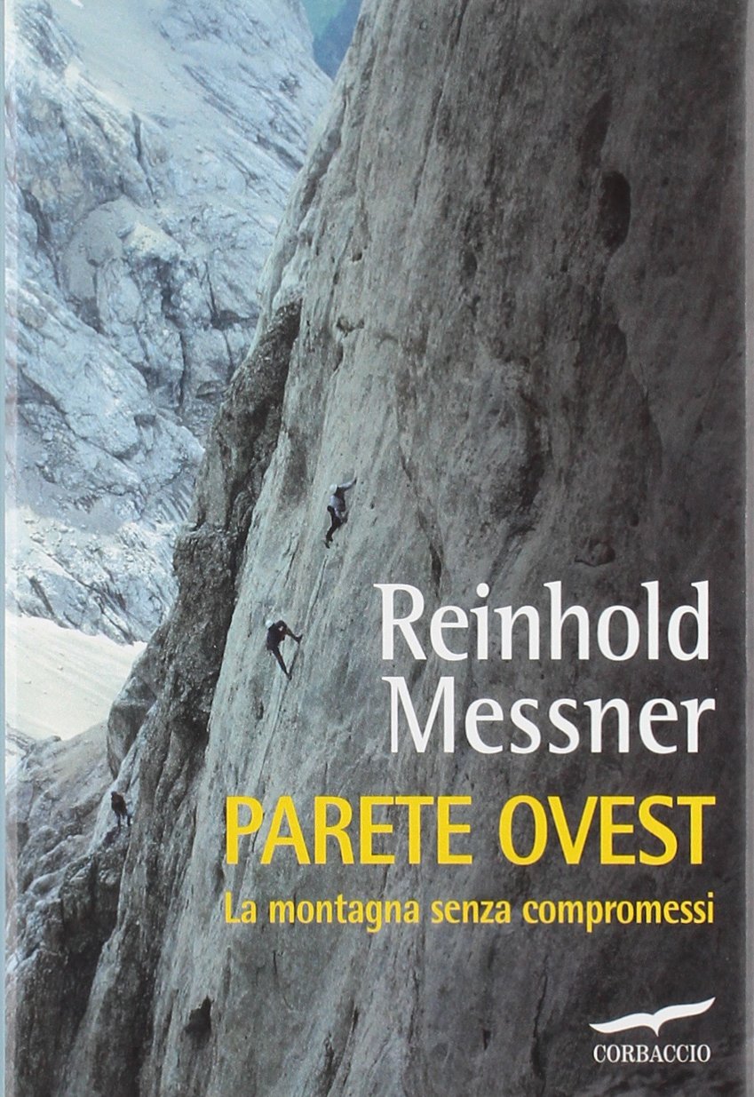 Parete ovest. La montagna senza compromessi book