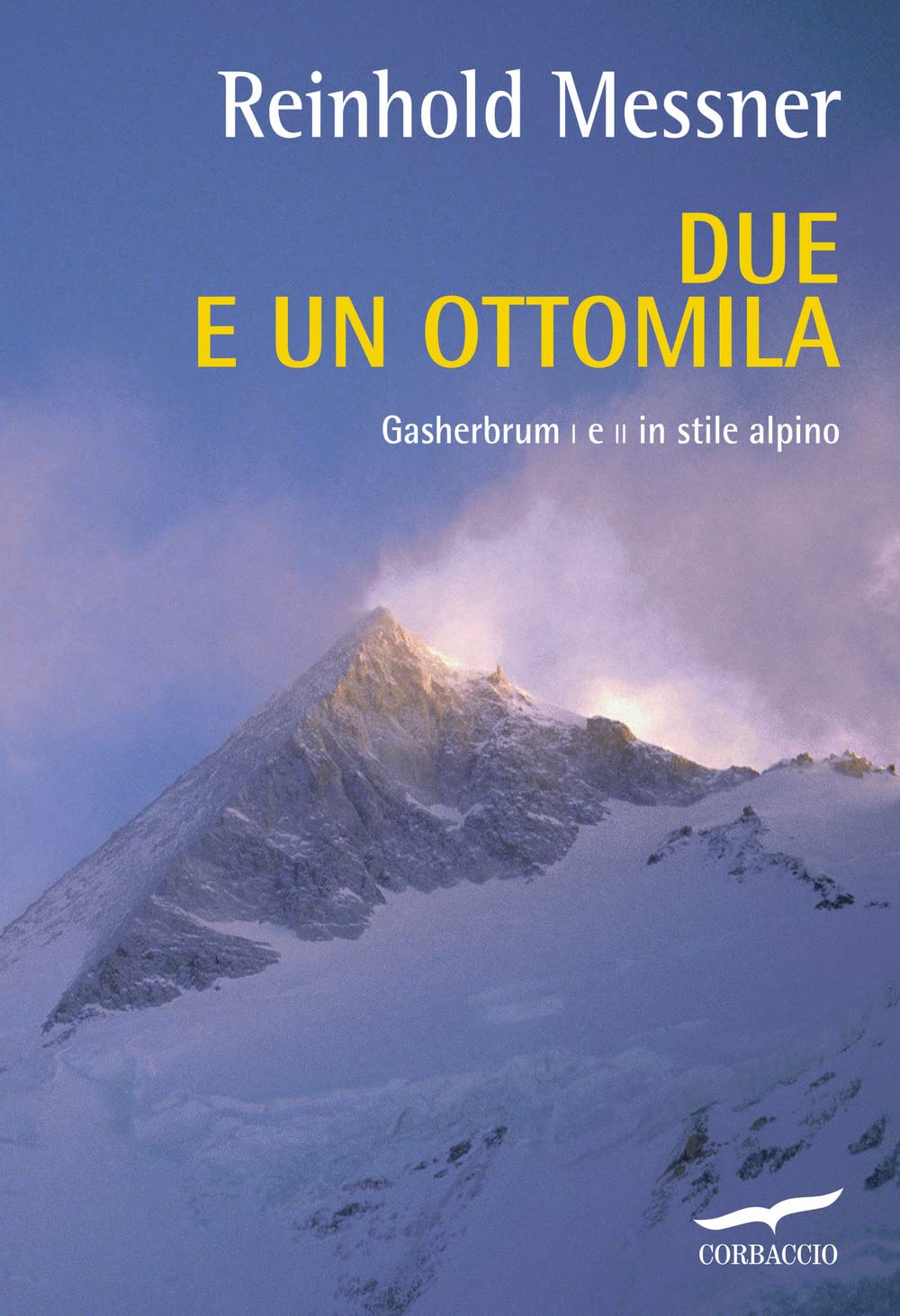 Due e un ottomila. Gasherbrum I e II in stile alpino book