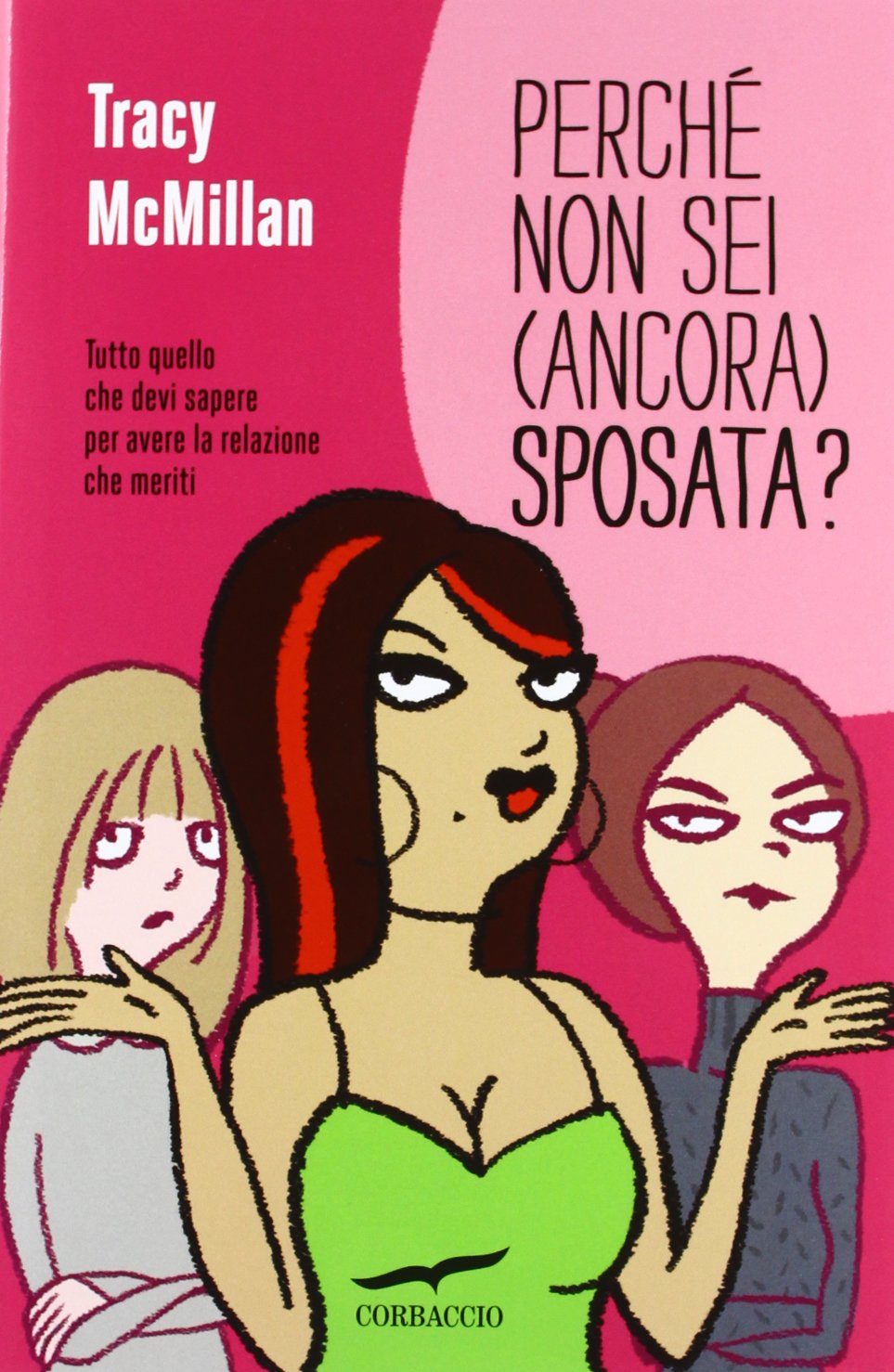Perché non sei (ancora) sposata? Tutto quello che devi sapere per avere la relazione che meriti (I libri del benessere) Books