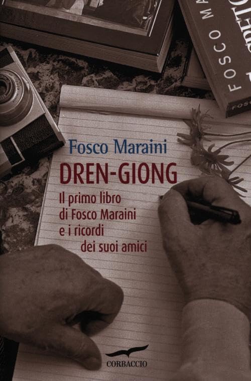 Dren-giong. Il primo libro di Fosco Maraini e i ricordi dei suoi amici book