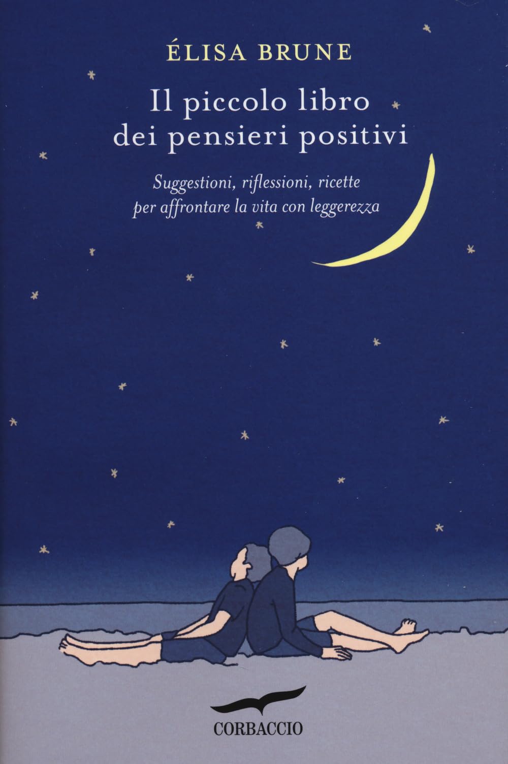 Il piccolo libro dei pensieri positivi. Suggestioni, riflessioni, ricette per affrontare la vita con leggerezza book