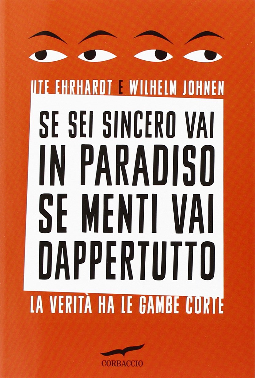 Se sei sincero vai in paradiso se menti vai dappertutto book