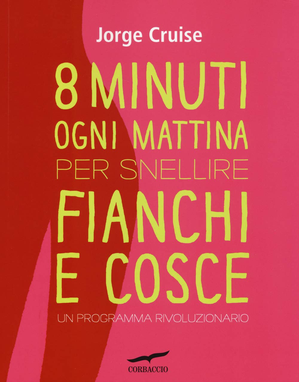 Otto minuti ogni mattina per snellire fianchi e cosce. Un programma rivoluzionario Parents & Children