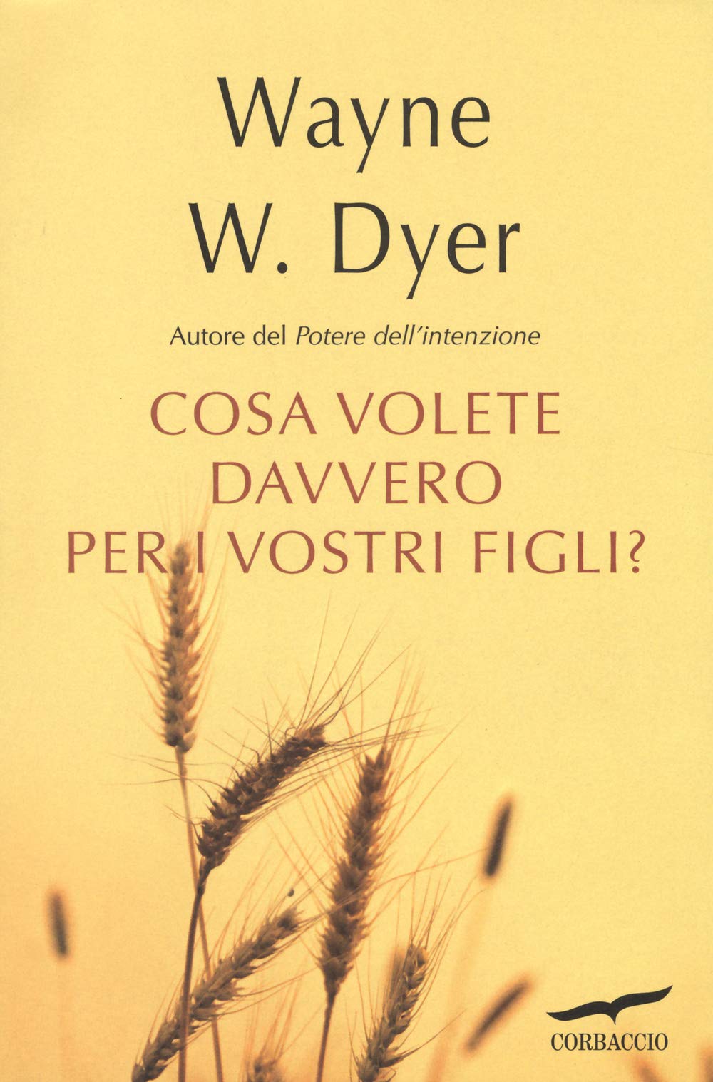 Che cosa volete davvero per i vostri figli? Psychology