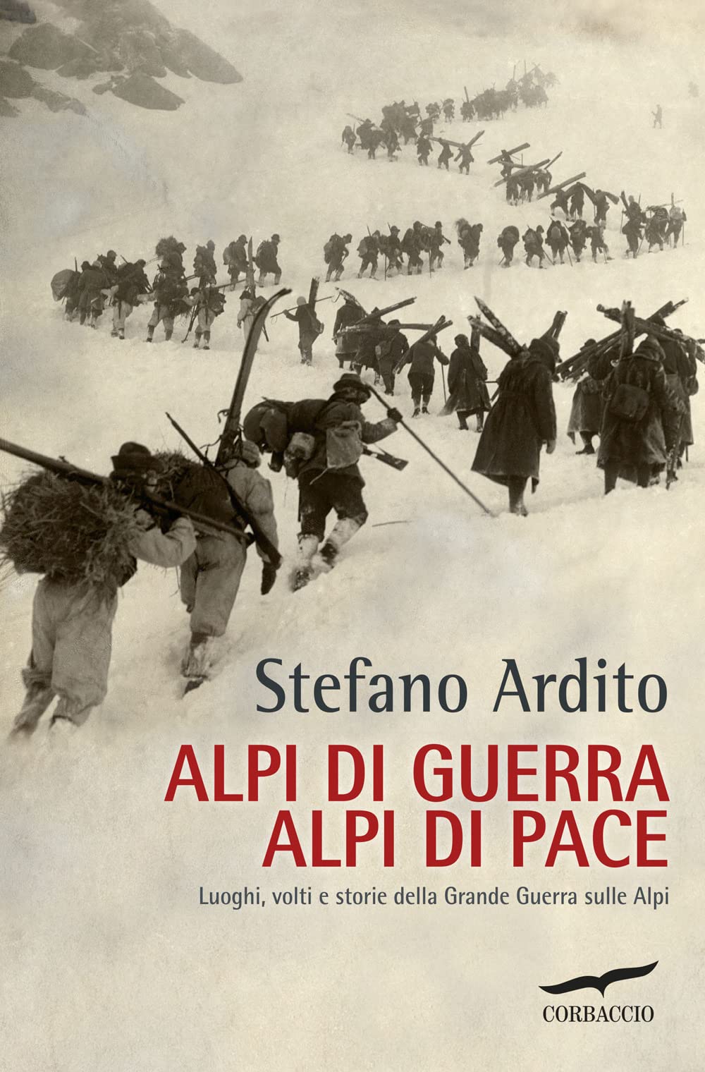 Alpi di guerra, Alpi di pace. Luoghi, volti e storie della grande guerra sulle Alpi book
