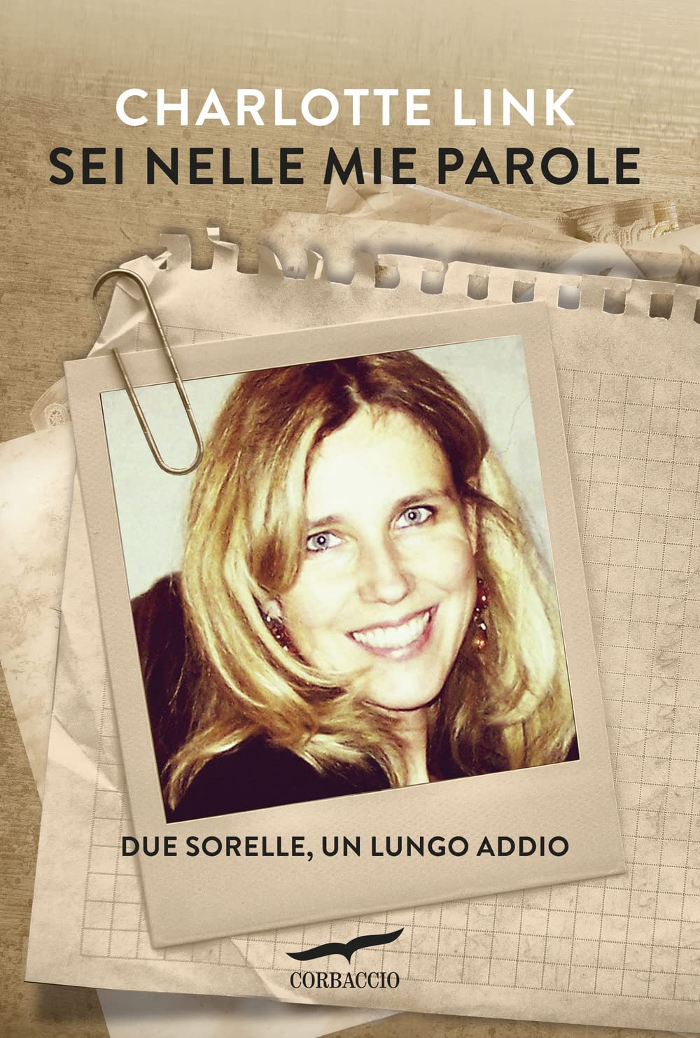 Sei nelle mie parole. Due sorelle, un lungo addio (Saggi) Art & Literature