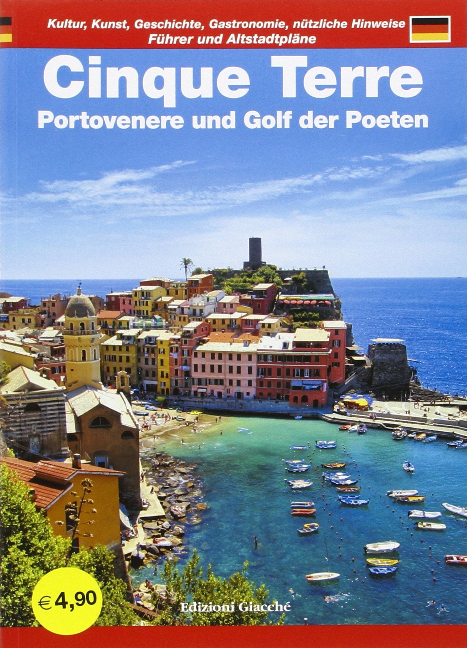Cinque Terre. Portovenere und Golf der Poeten. Führer und Altstadtpläne. Kultur, Kunst, Geschichte, Gastronomie, nützliche Hinweise Leisure, Home & Garden