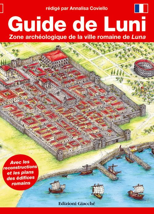 Guide de Luni. Zone archéologique de la ville romaine de Luna book