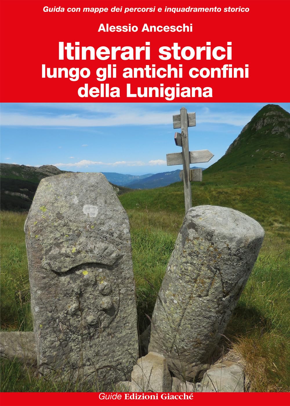 Itinerari storici lungo gli antichi confini della Lunigiana. Ediz. a colori book