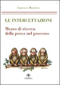 Le intercettazioni. Mezzo di ricerca della prova nel processo book