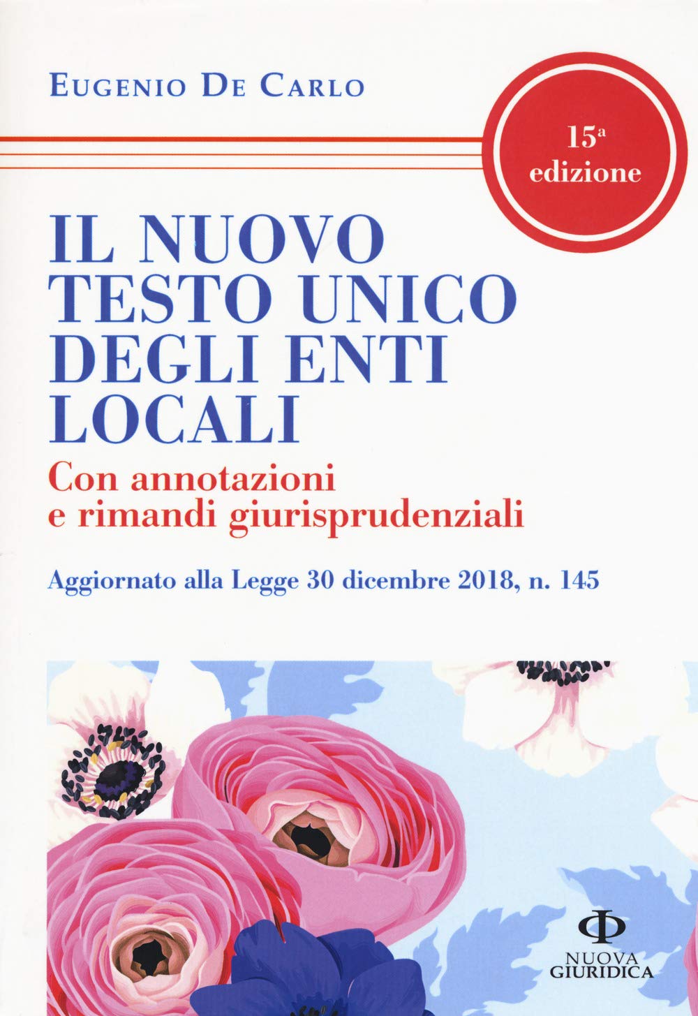 Il nuovo testo unico degli enti locali. Con annotazioni e rimandi giurisprudenziali book