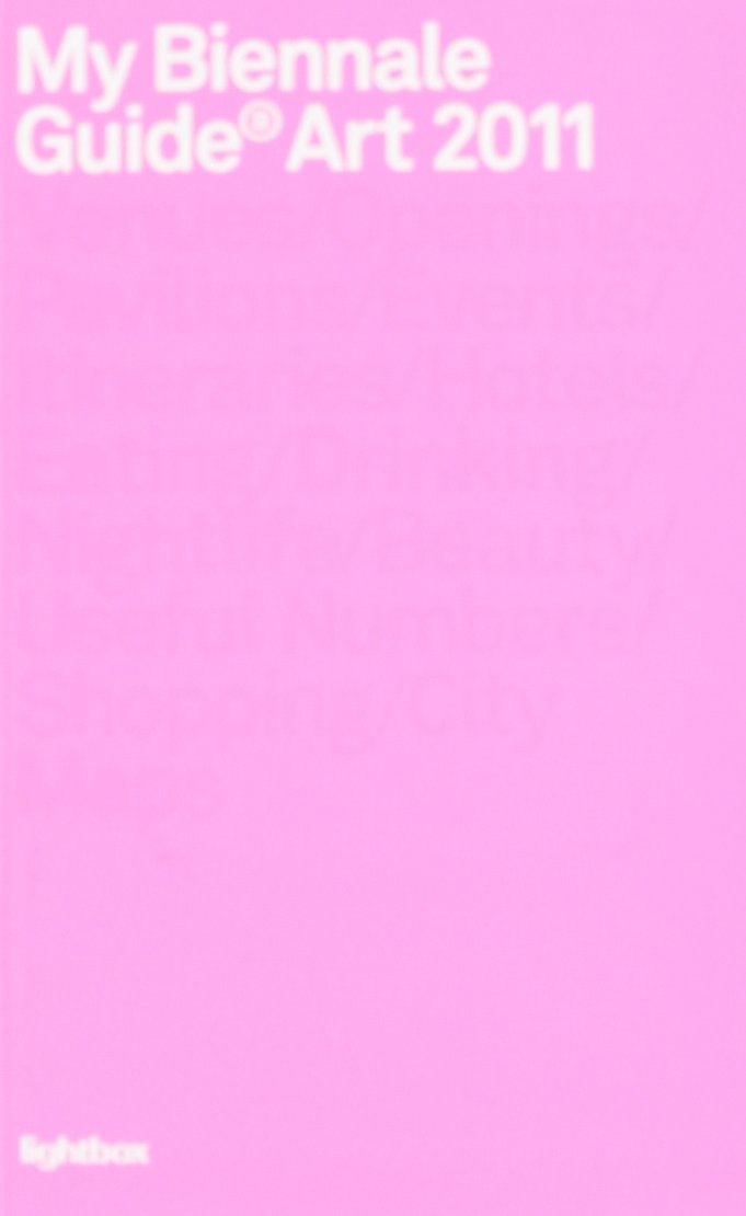 My Biennale guide art 2011. Ediz. italiana e inglese book
