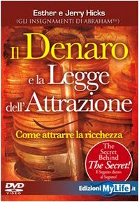 Il denaro e la legge dell'attrazione. Come attrarre la ricchezza. Con DVD book