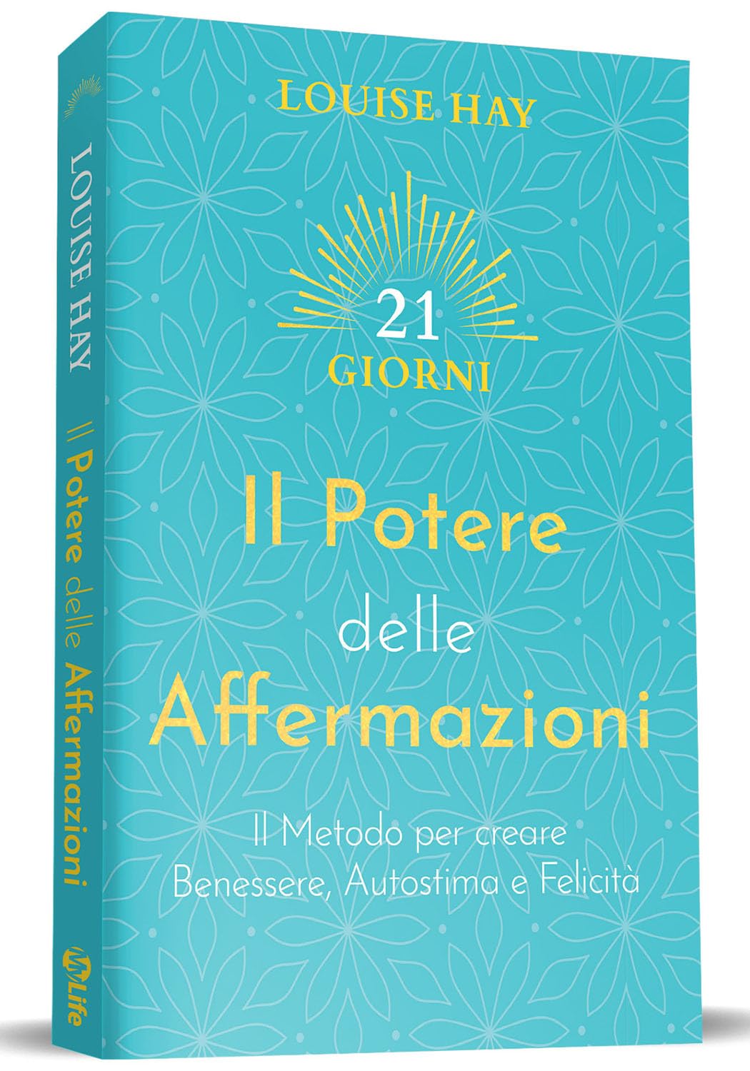 Il potere delle affermazioni. Il metodo per creare benessere, autostima e felicità Business, Finance & Career