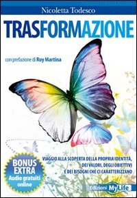 Trasformazione. Viaggio alla scoperta della propria identità, dei valori, degli obiettivi e dei bisogni che ci caratterizzano book