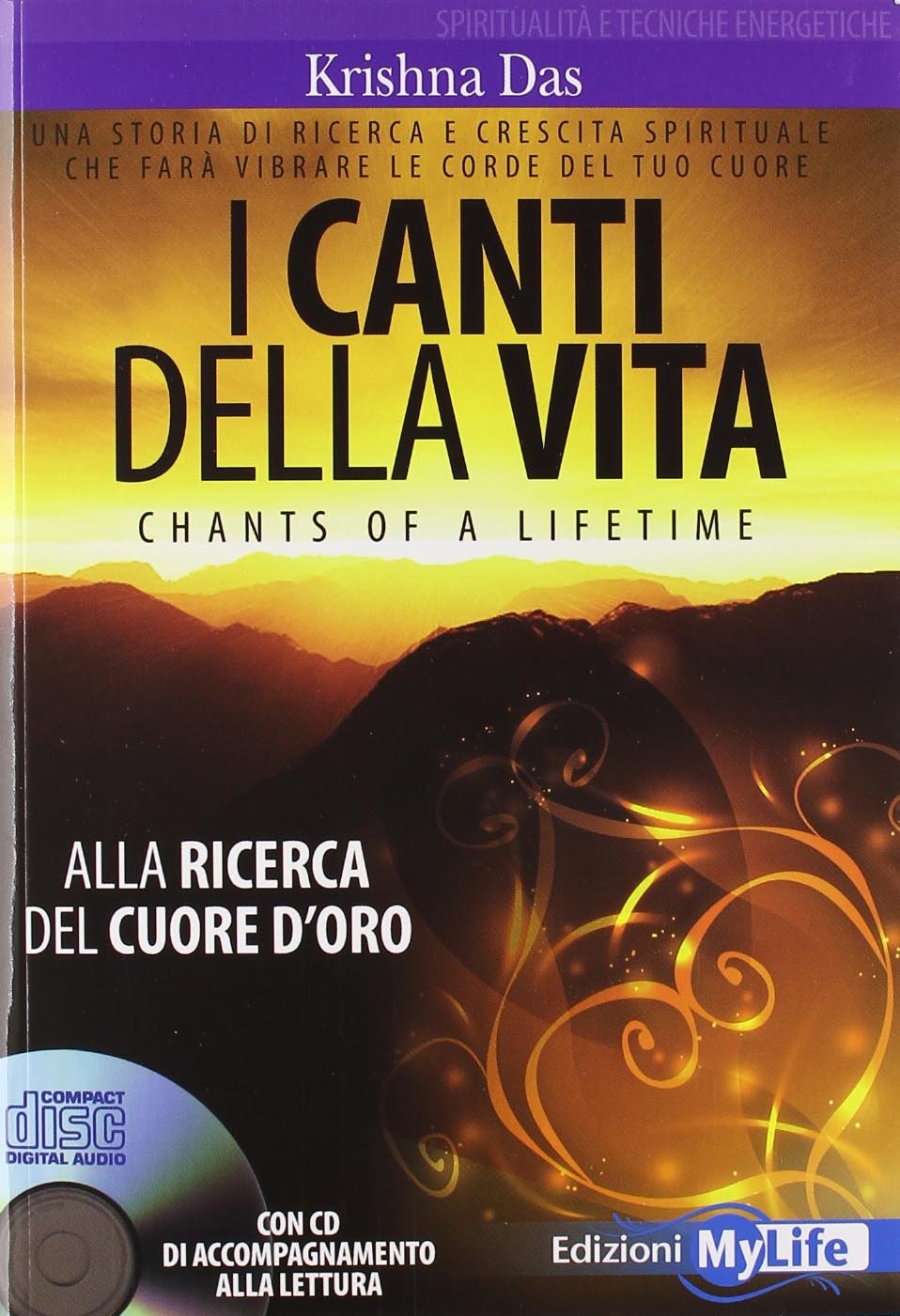 I canti della vita. Alla ricerca del cuore d'oro. Con CD Audio book