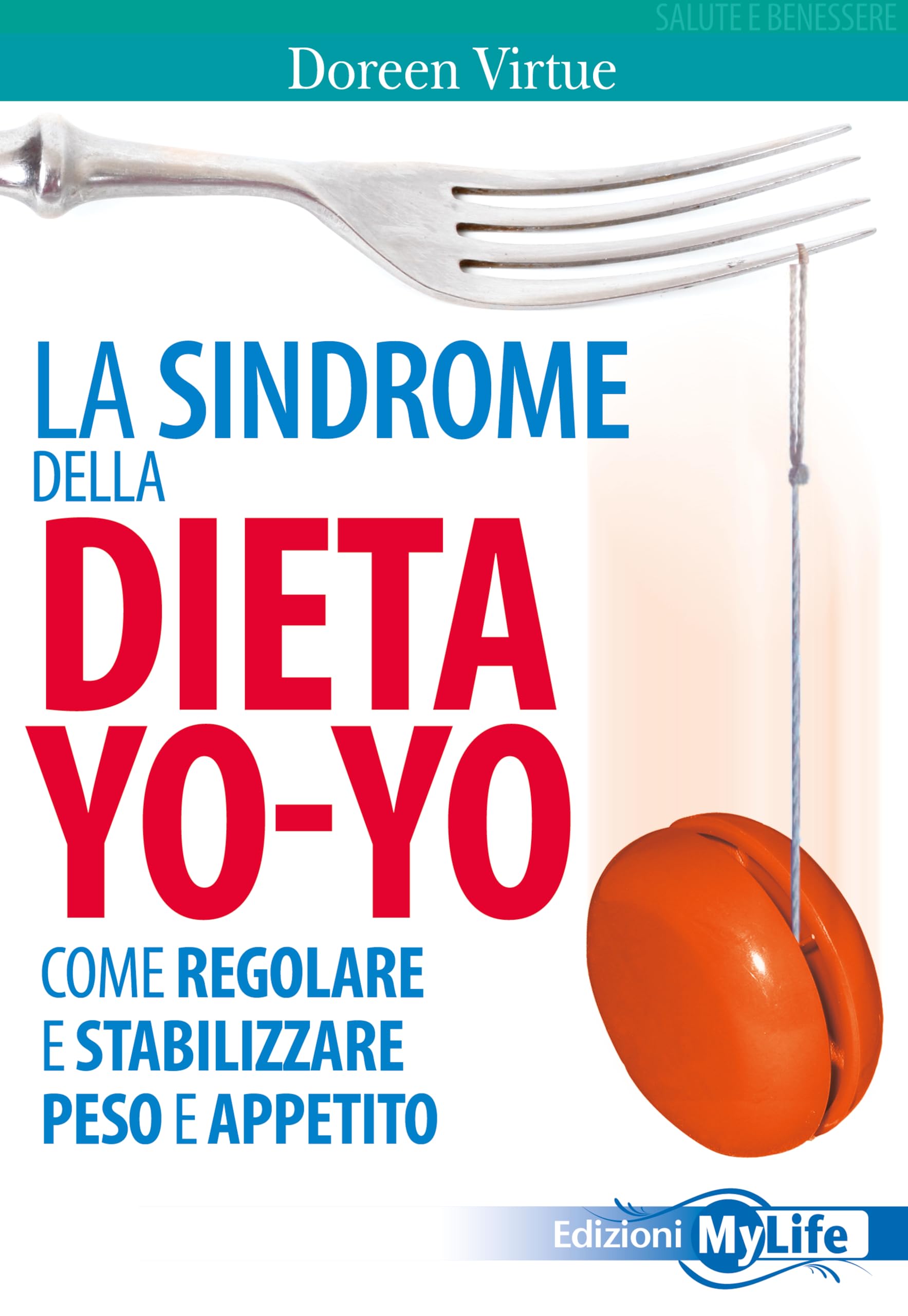 La sindrome della dieta yo-yo. Come regolare e stabilizzare peso e appetito book