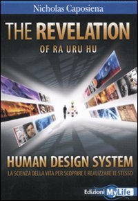 The revelation. Ra Uru Hu. Human Design System®. La scienza della vita per scoprire e realizzare te stesso Business, Finance & Career