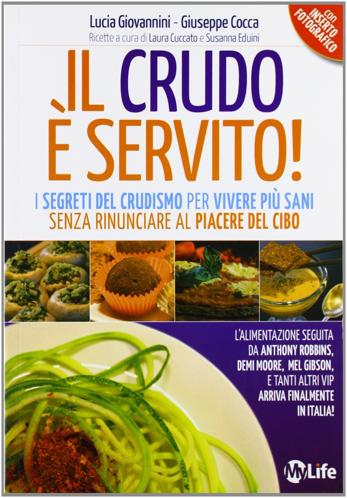 Il crudo è servito! I segreti del crudismo per vivere più sani senza rinunciare al piacere del cibo Cooking & Enjoying