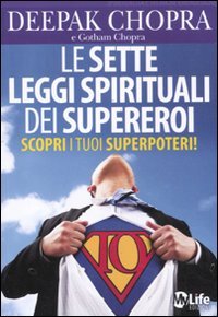 Le sette leggi spirituali dei supereroi. Scopri i tuoi superpoteri! Religion & Esotericism