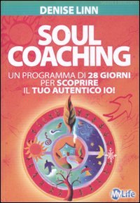 Soul coaching. Un programma di 28 giorni per scoprire il tuo autentico io! book