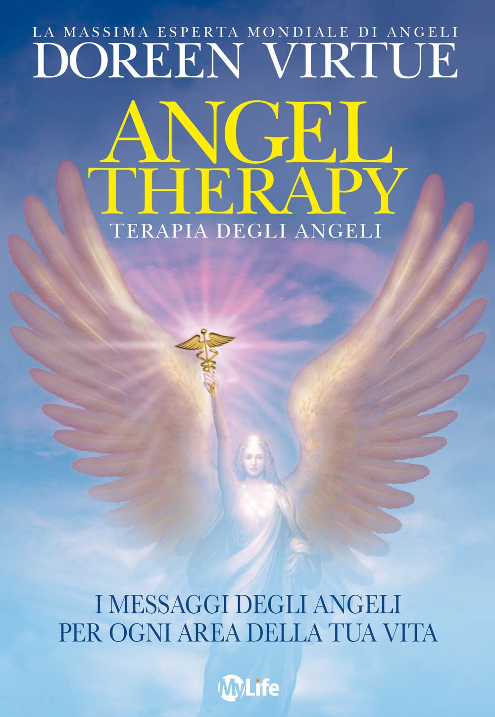 Angel Therapy. Terapia degli angeli. I messaggi degli angeli per ogni area della tua vita Religion & Esotericism