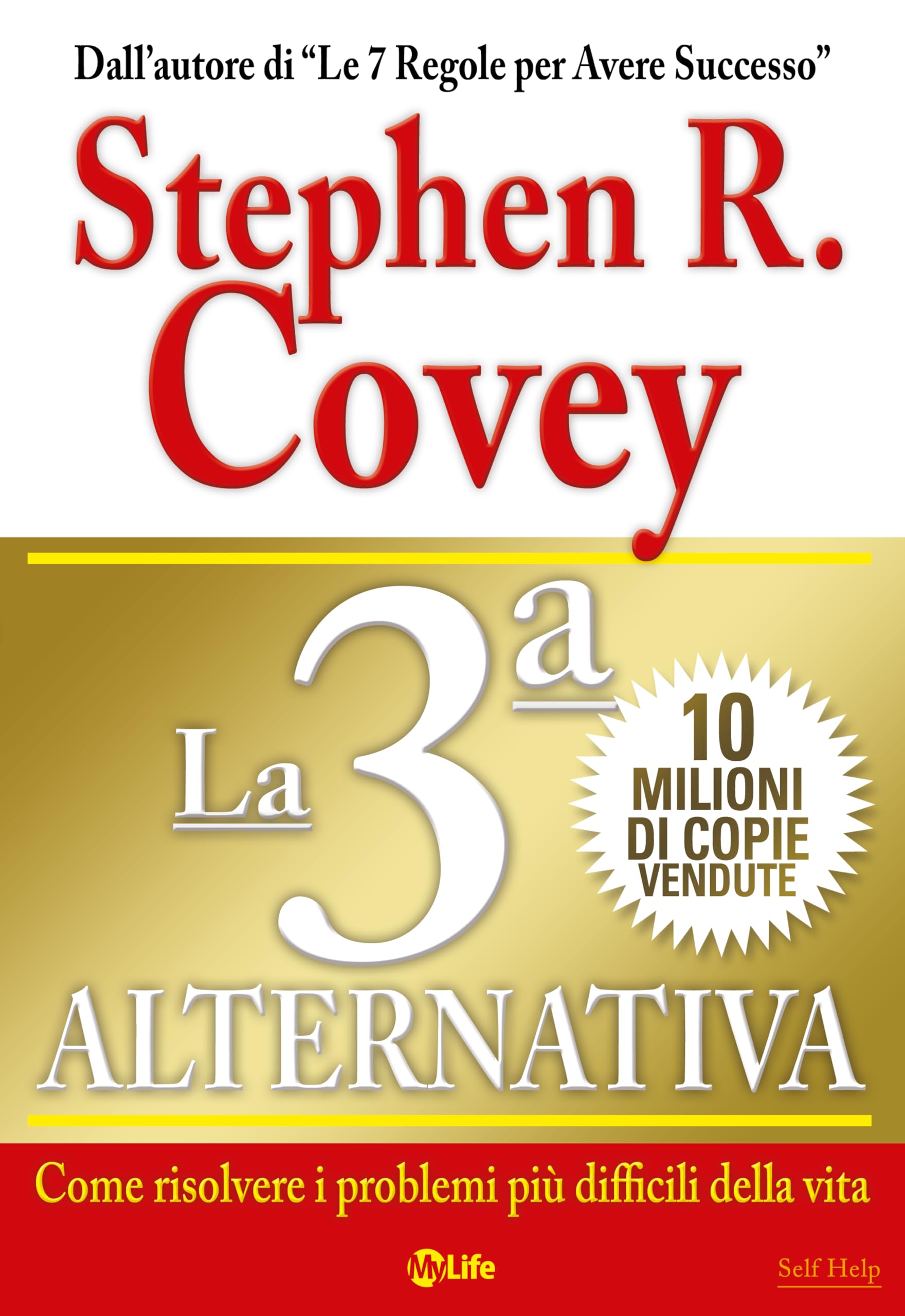 La 3ª alternativa. Come risolvere i problemi più difficili della vita Business, Finance & Career