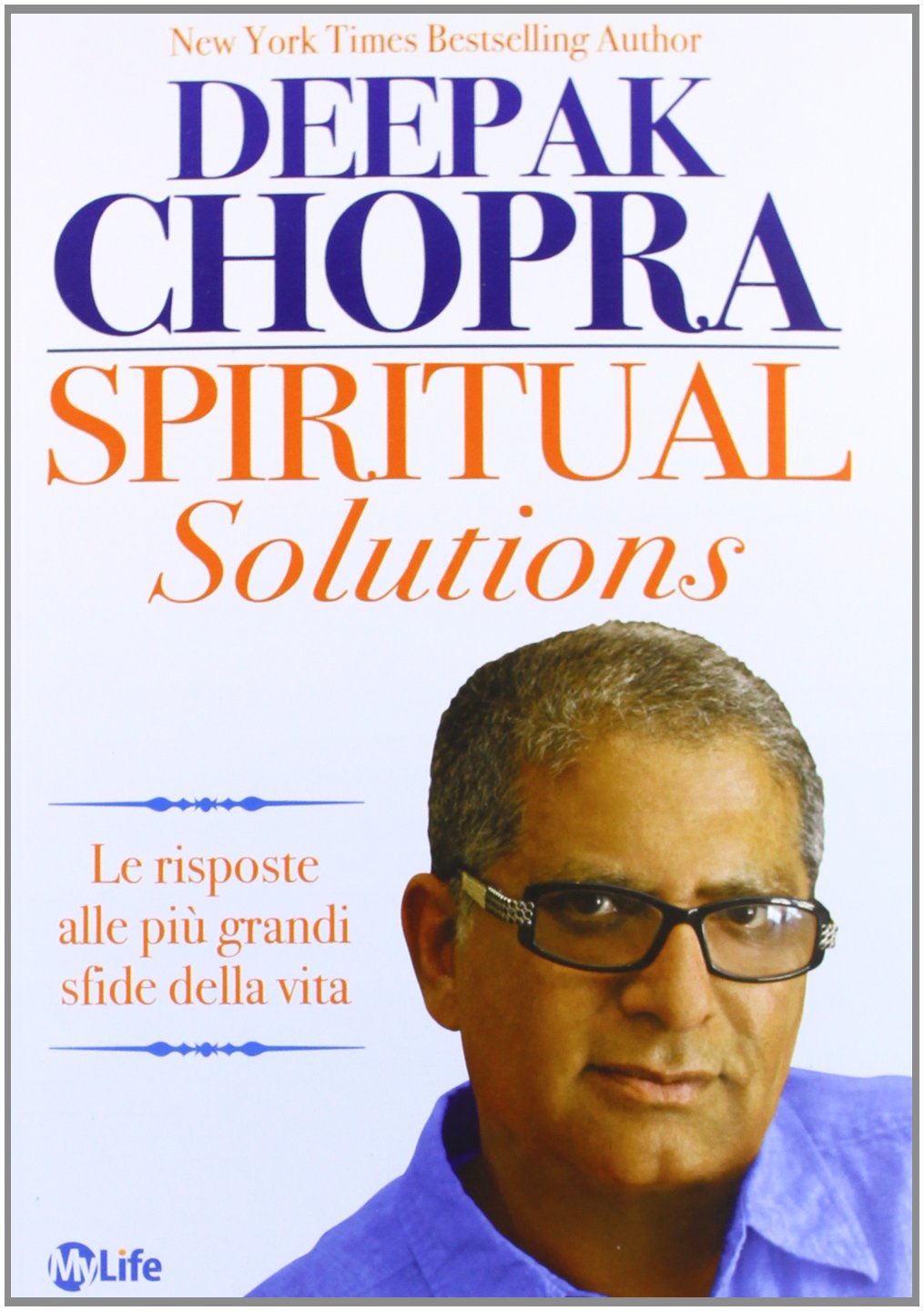 Spiritual solutions. Le risposte alle più grandi sfide della vita book