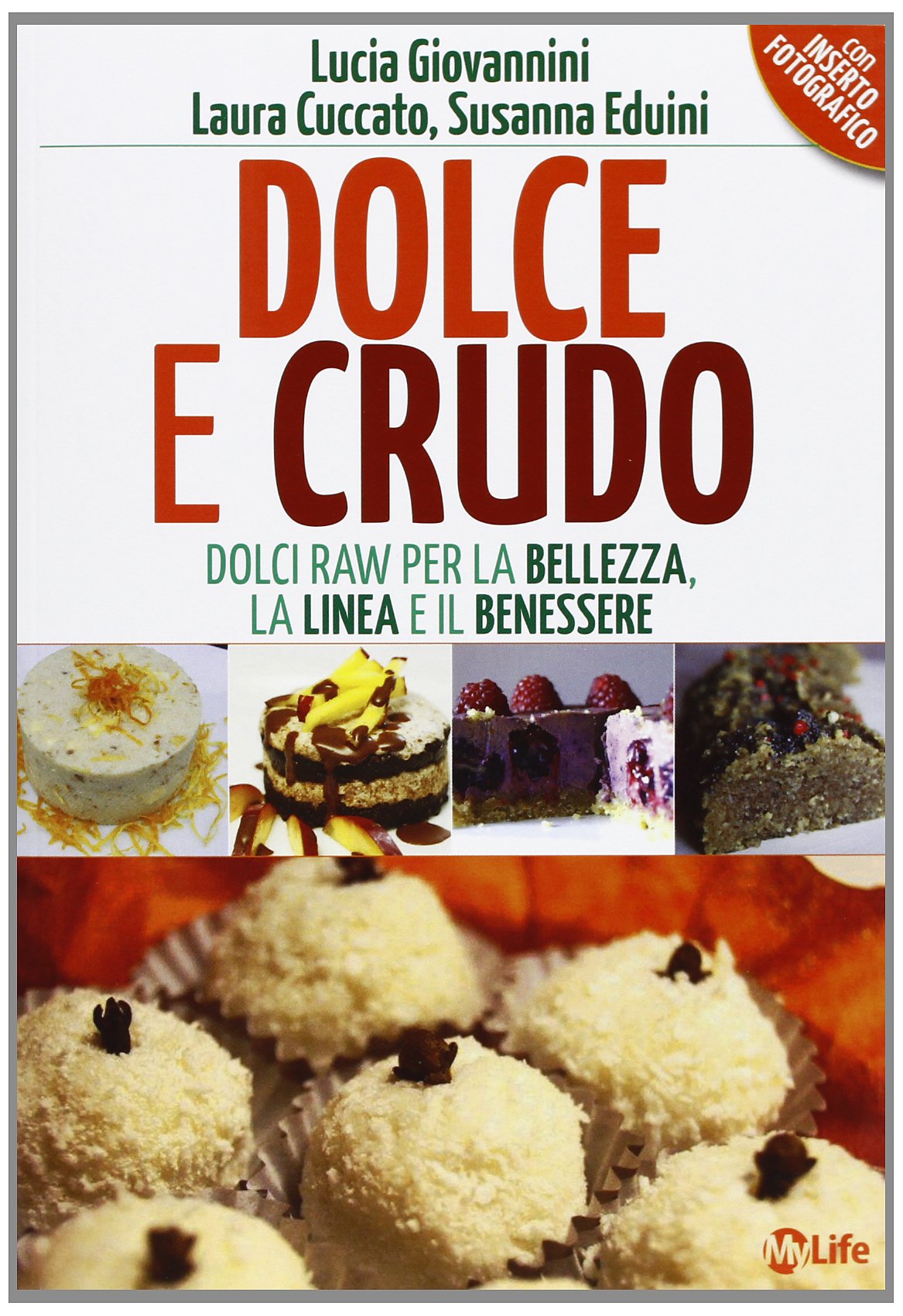 Dolce e crudo. Dolci raw per la bellezza, la linea e il benessere book