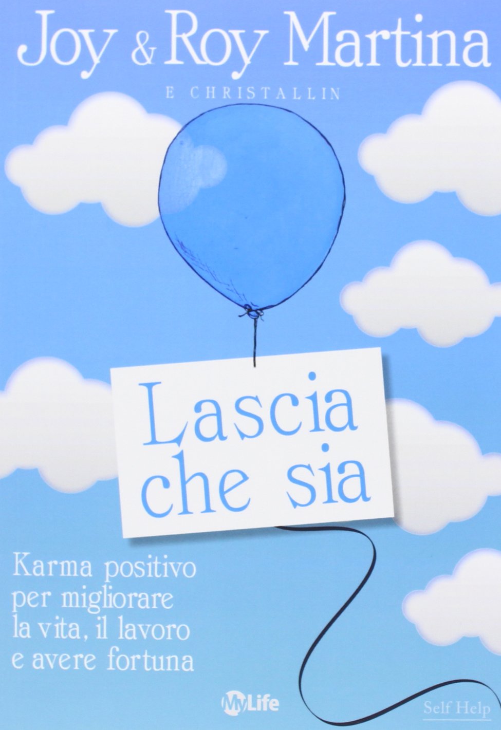Lascia che sia. Karma positivo per migliorare la vita, il lavoro e avere fortuna book