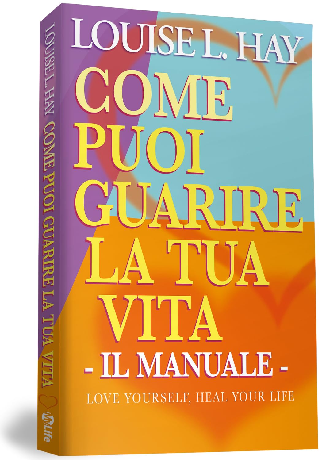 Come puoi guarire la tua vita. Il manuale book