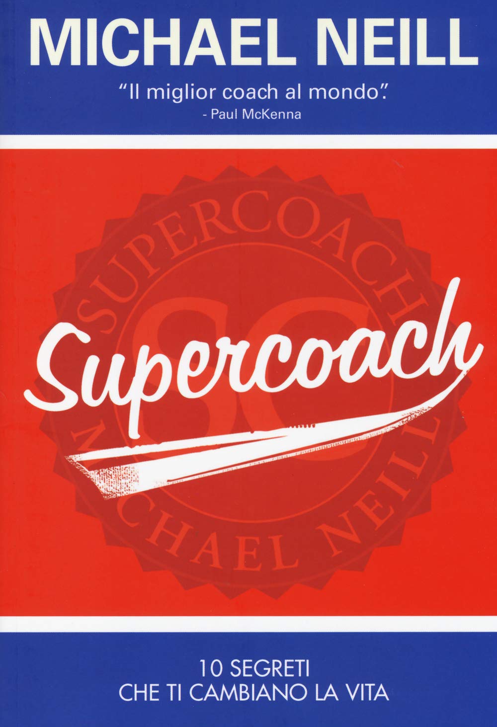 Supercoach. I 10 segreti che ti cambiano la vita Lifestyle