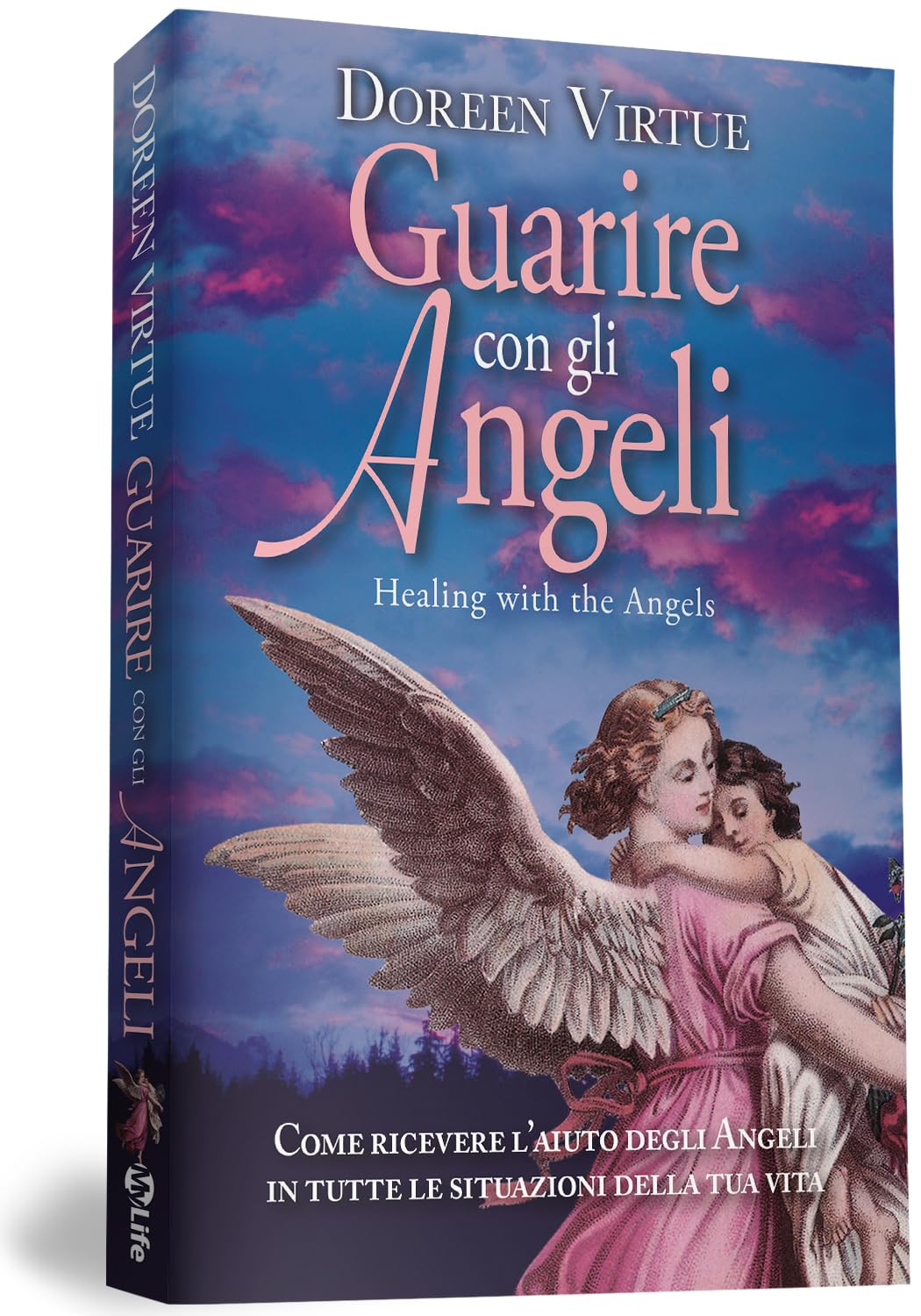 Guarire con gli angeli. Come ricevere l'aiuto degli angeli in tutte le situazioni della tua vita Religion & Esotericism