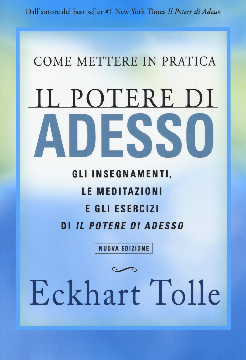 Come mettere in pratica il potere di adesso (Self Help) Religion & Esotericism
