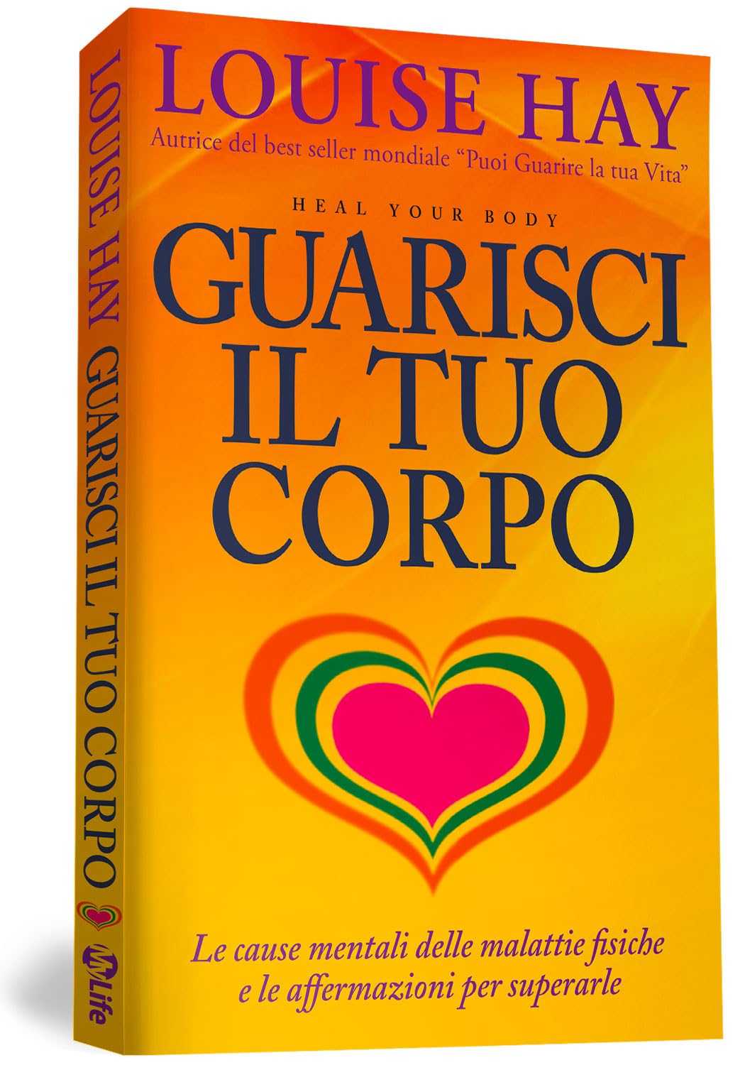 Guarisci il tuo corpo. Le cause mentali delle malattie fisiche e le affermazioni per superarle Business, Finance & Career