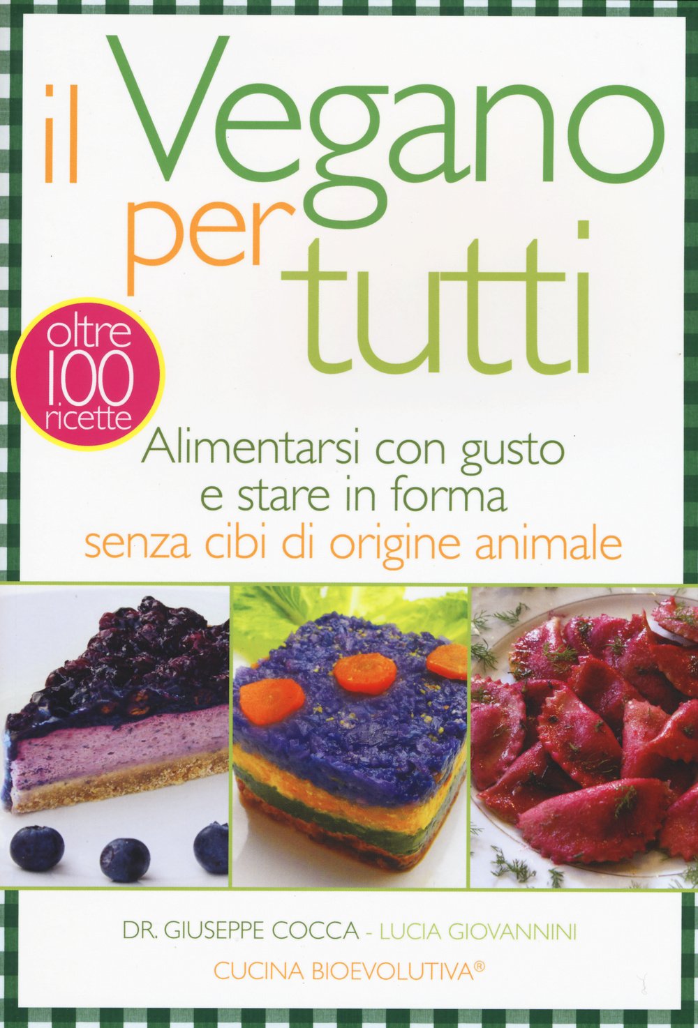 Il vegano per tutti. Alimentarsi con gusto e stare in forma senza cibi di origine animale Leisure, Home & Garden