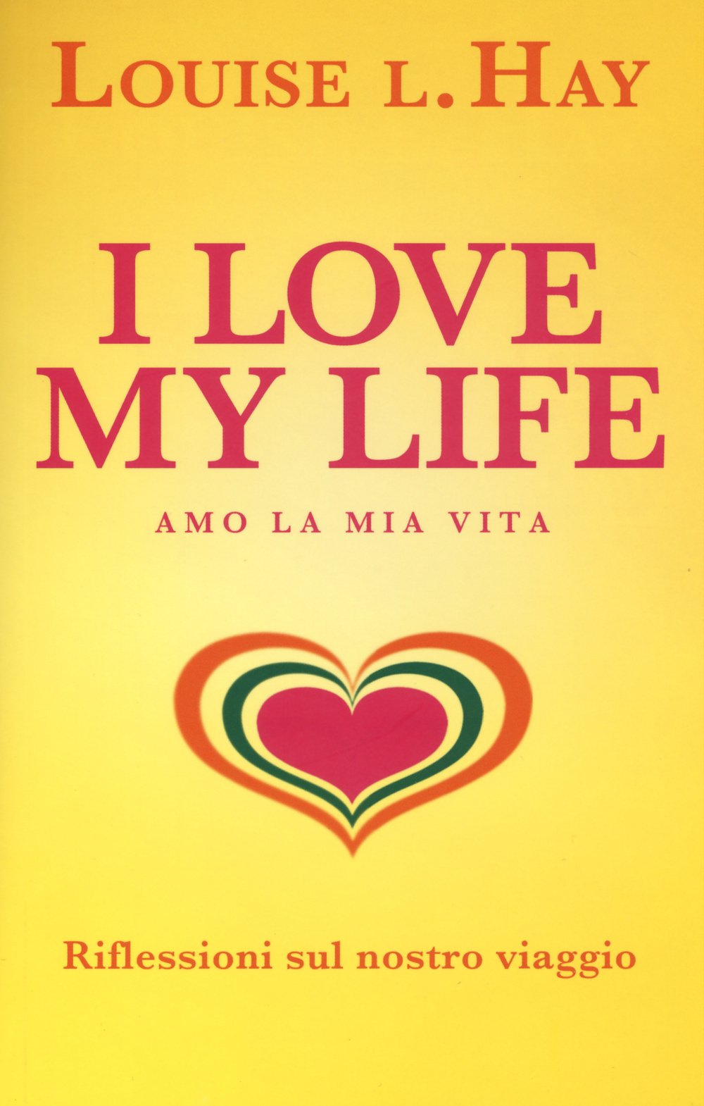 I love my life! Amo la mia vita. Riflessioni sul nostro viaggio Lifestyle