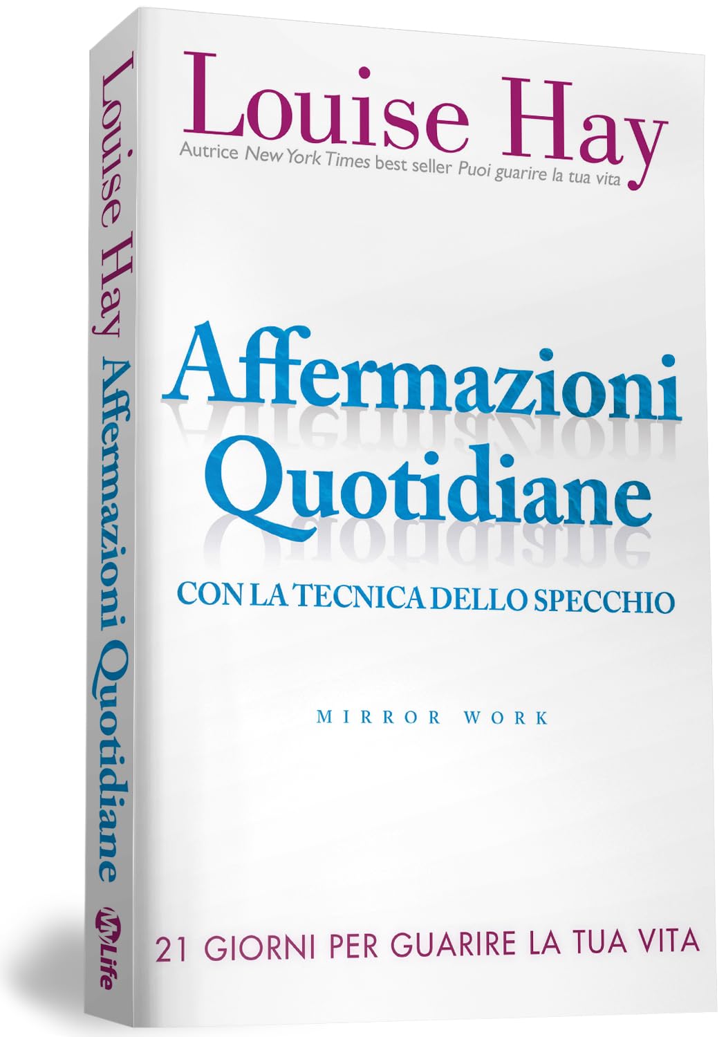 Affermazioni quotidiane. Con la tecnica dello specchio. 21 giorni per guarire la tua vita Religion & Esotericism