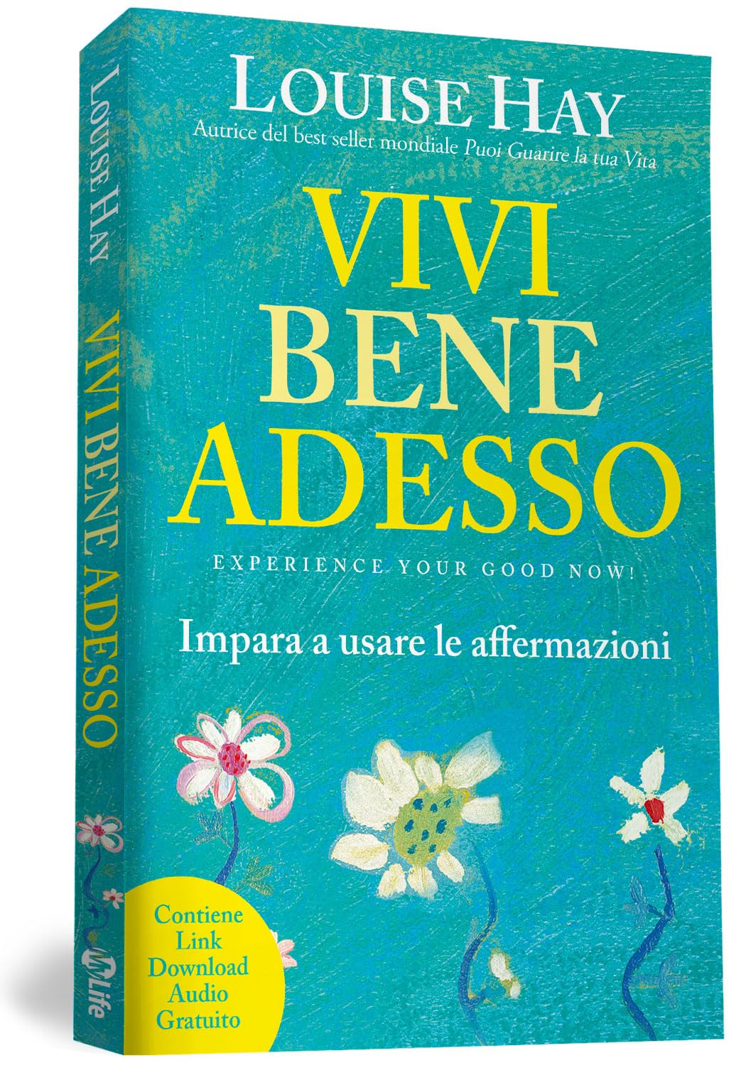 Vivi bene adesso. Impara a usare le affermazioni. Nuova ediz. book