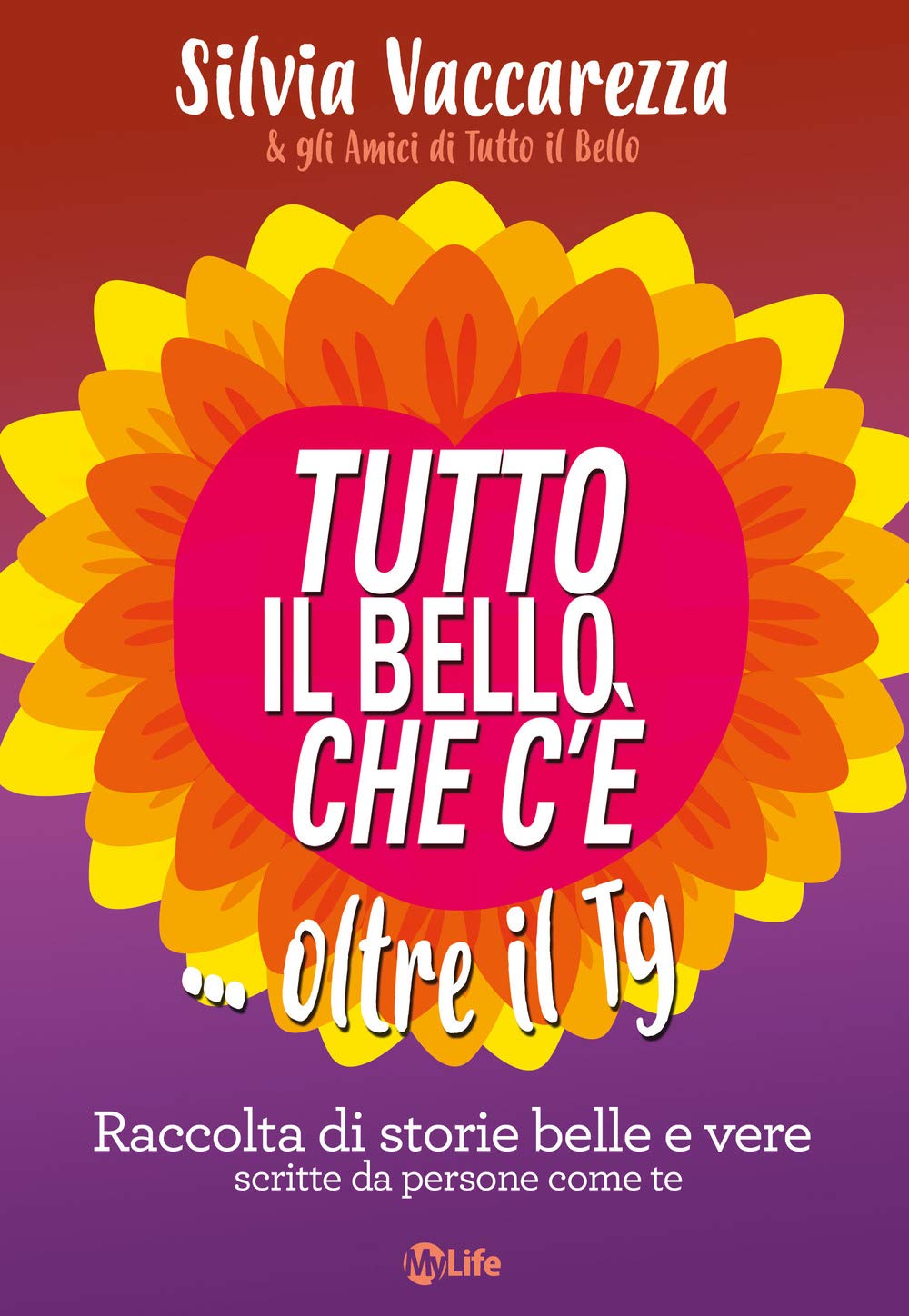 Tutto il bello che c'è... oltre il TG. Raccolta di storie belle e vere scritte da persone come te Memories