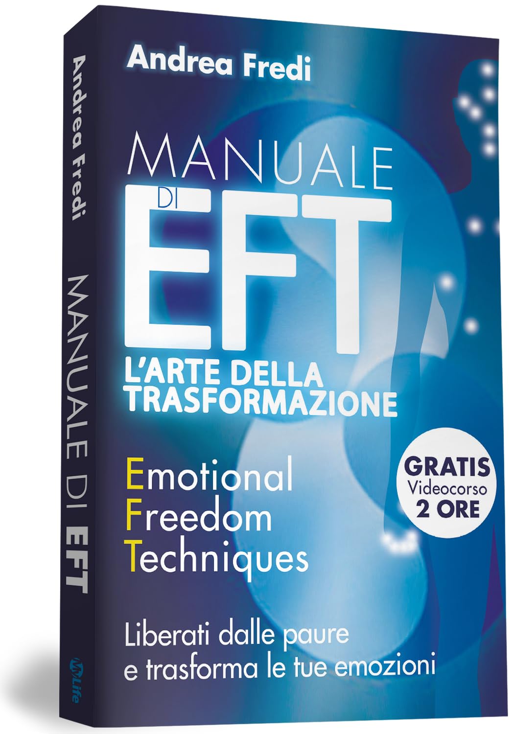 Manuale di EFT. L'arte della trasformazione. Liberati dalle paure e trasforma le tue emozioni Health, Nutrition & Fitness