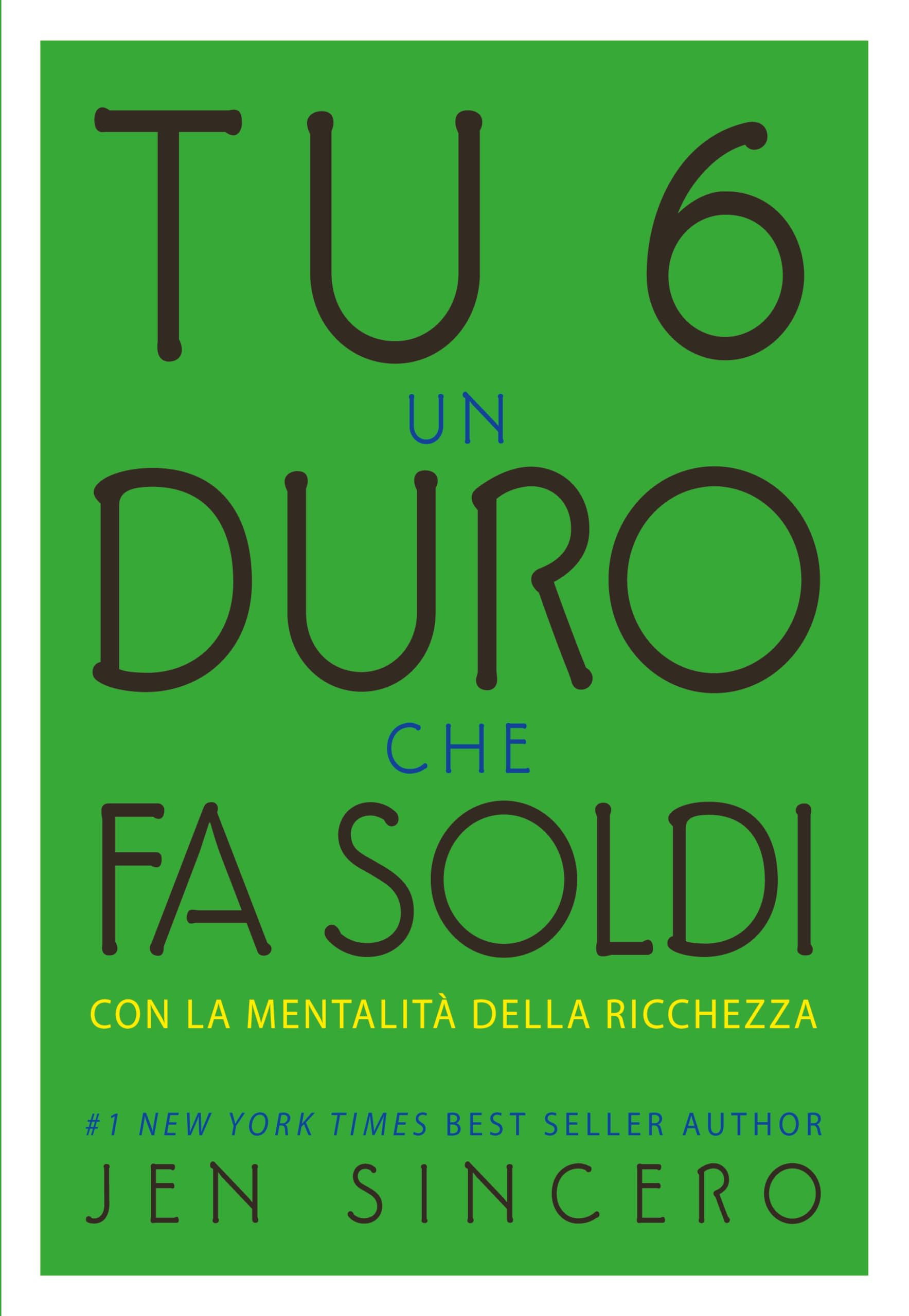Tu 6 un duro che fa soldi con la mentalità della ricchezza book