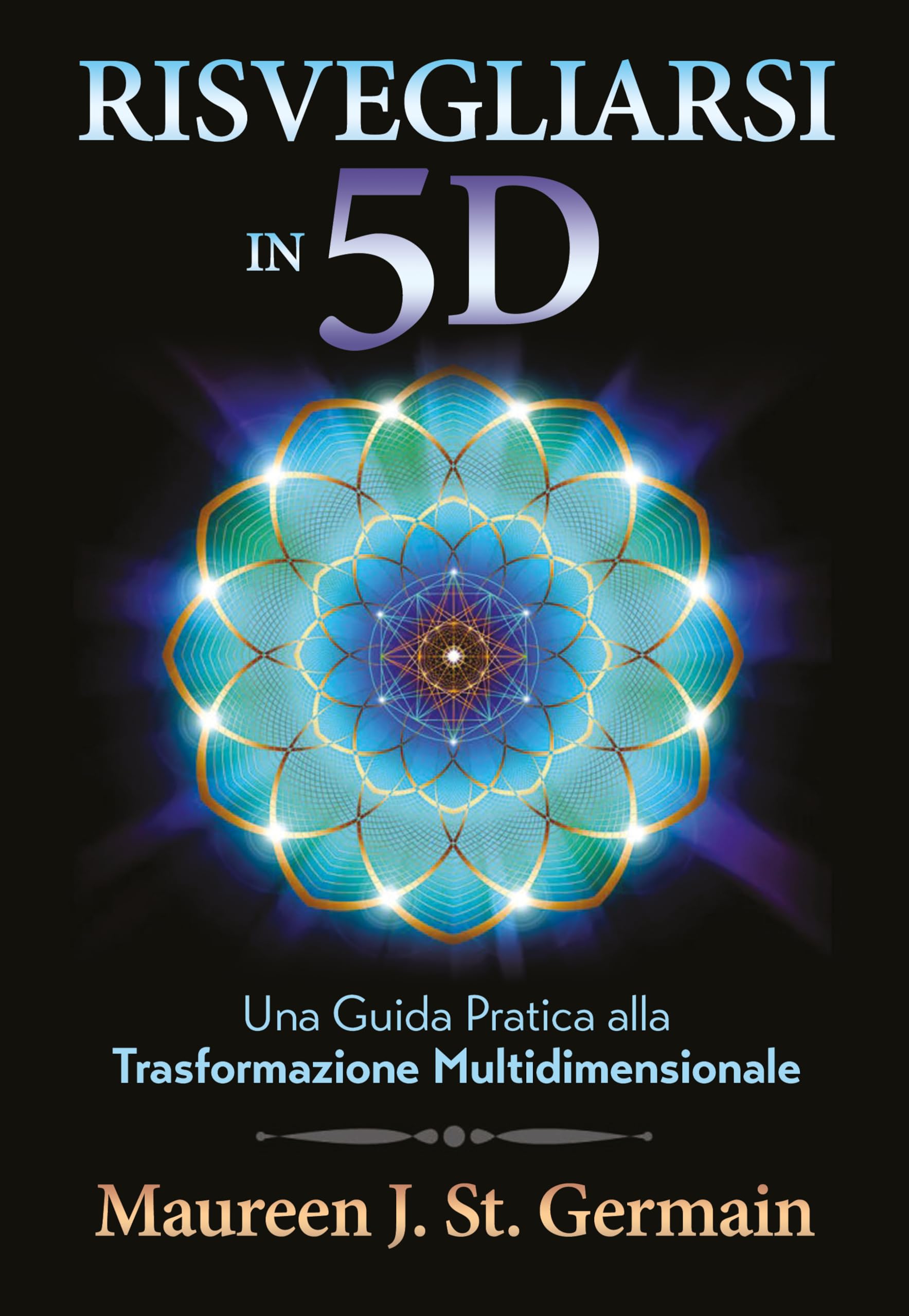 Risvegliarsi in 5D. Una guida pratica alla trasformazione multidimensionale book