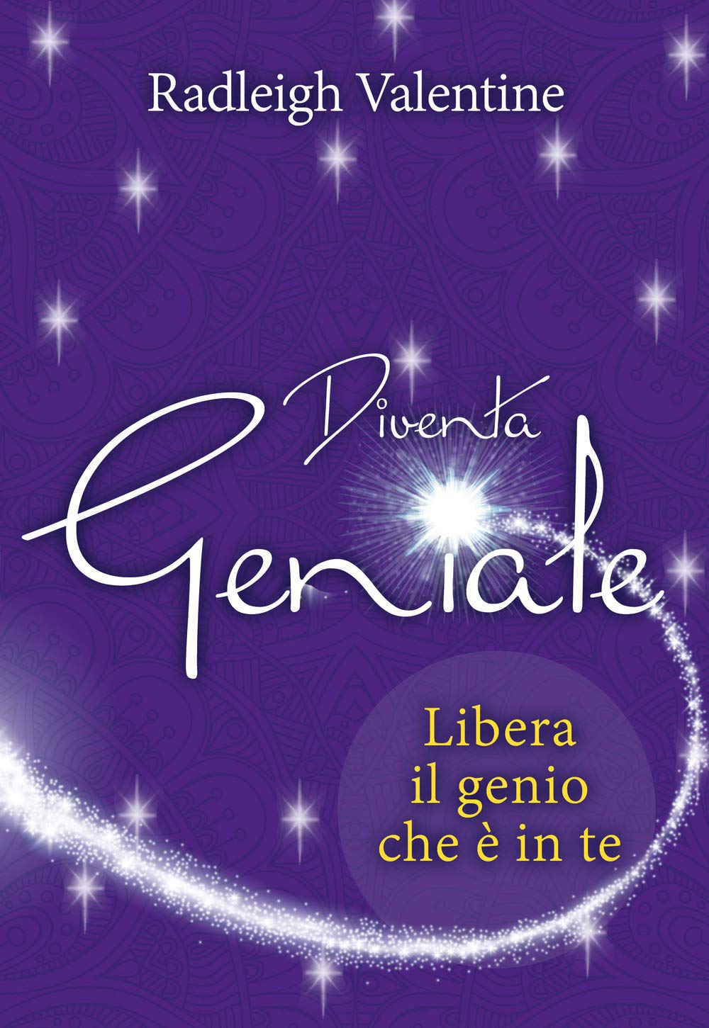 Diventa geniale. Libera il genio che è in te book
