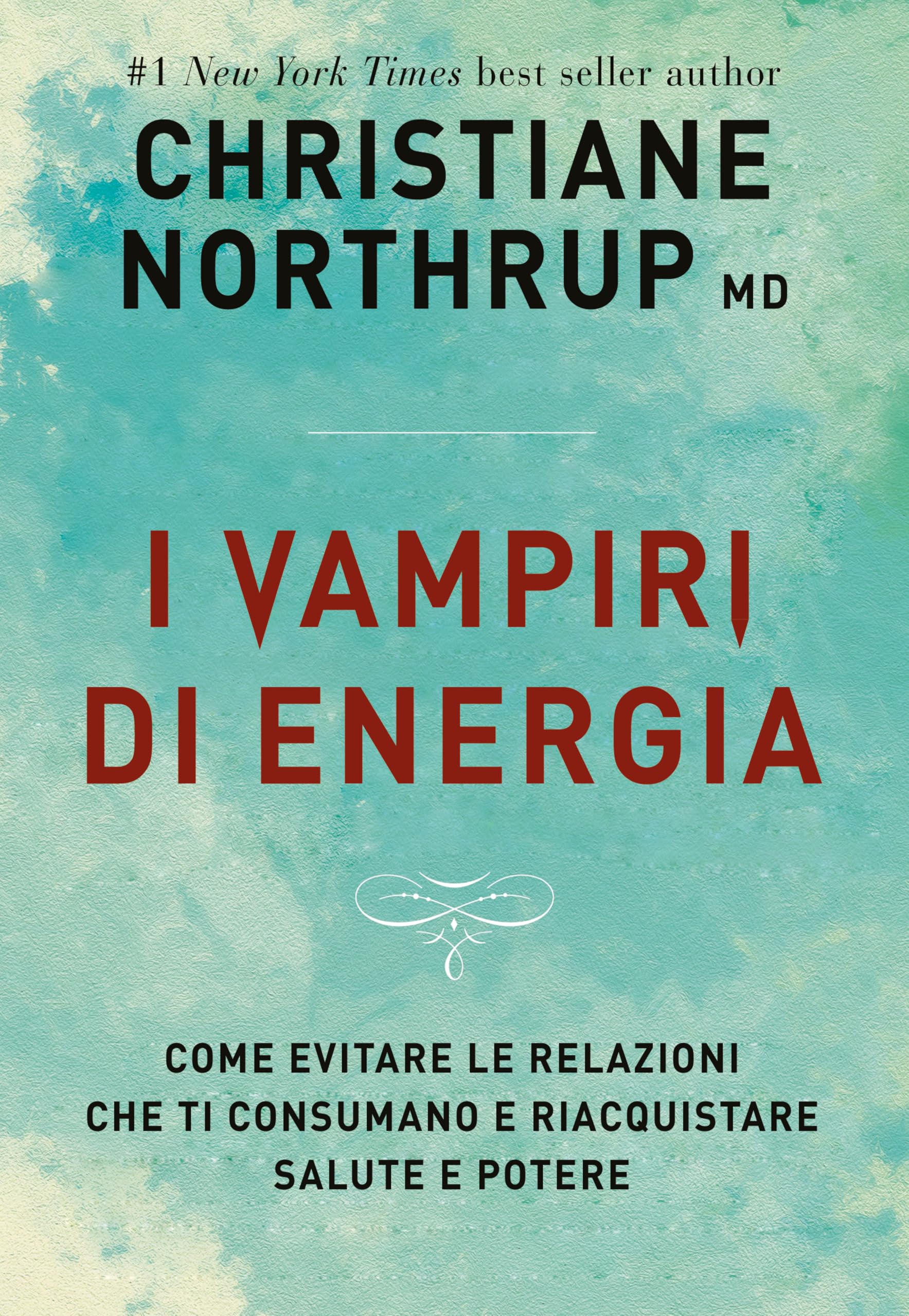 I vampiri di energia. Come evitare le relazioni che ti consumano e riacquistare salute e potere Lifestyle
