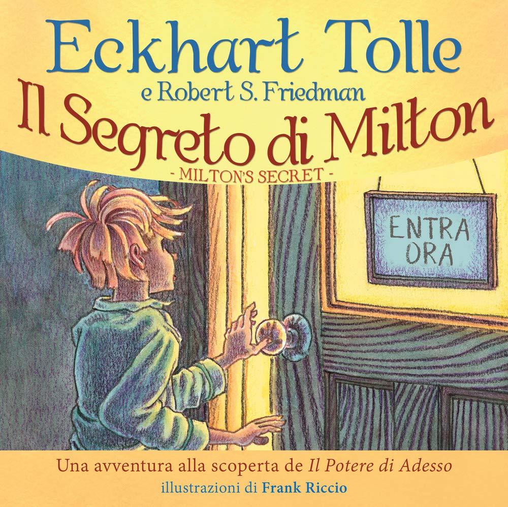 Il segreto di Milton. Un'avventura alla scoperta de «Il potere di adesso» Non-fiction