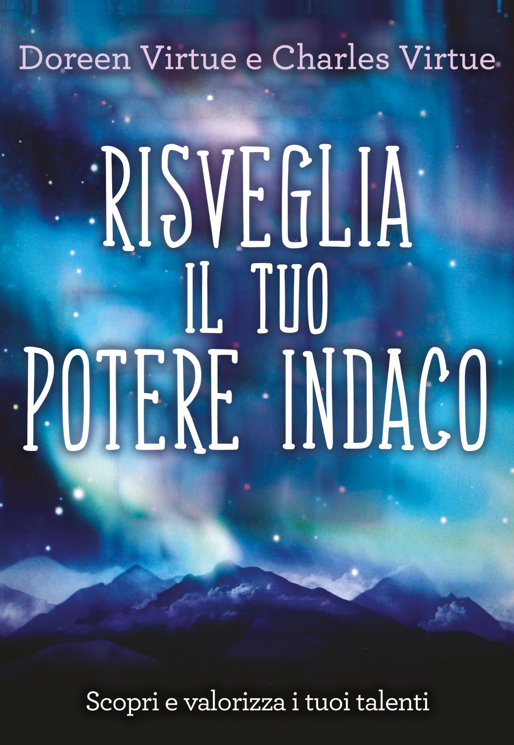 Risveglia il tuo potere indaco. Scopri e valorizza i tuoi talenti book