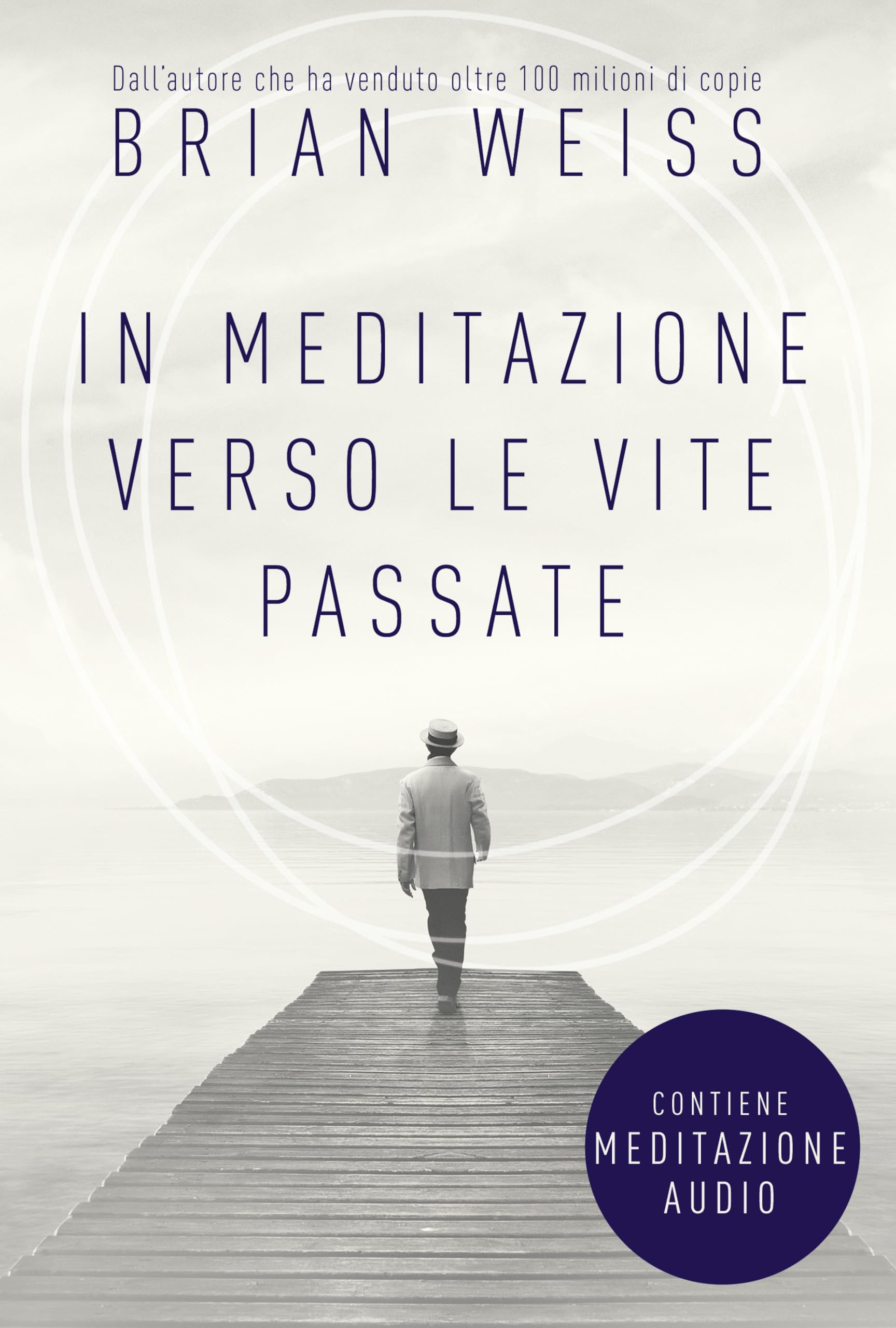 In meditazione verso le vite passate. Un percorso verso la pace interiore. Nuova ediz. Con File audio per il download book