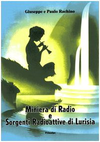 Miniera di radio e sorgenti radioattive di Lurisia. L'emanazione prodigiosa book