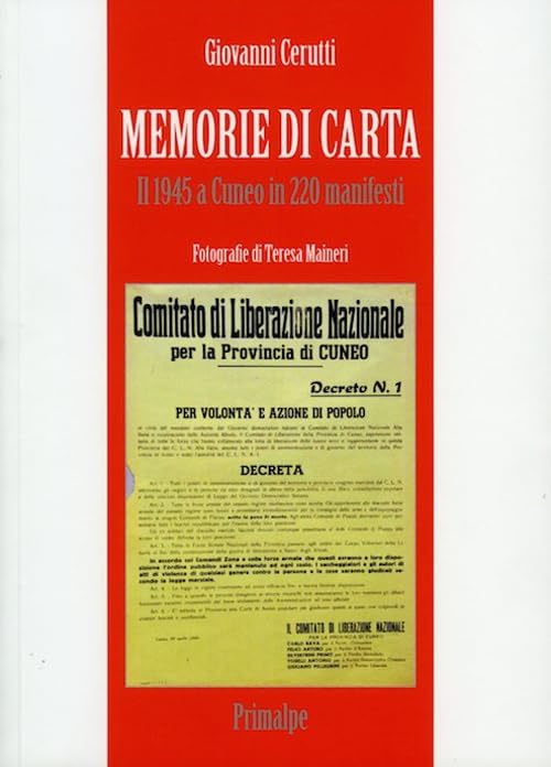 Memorie di carta. Il 1945 a Cuneo in 220 manifesti book